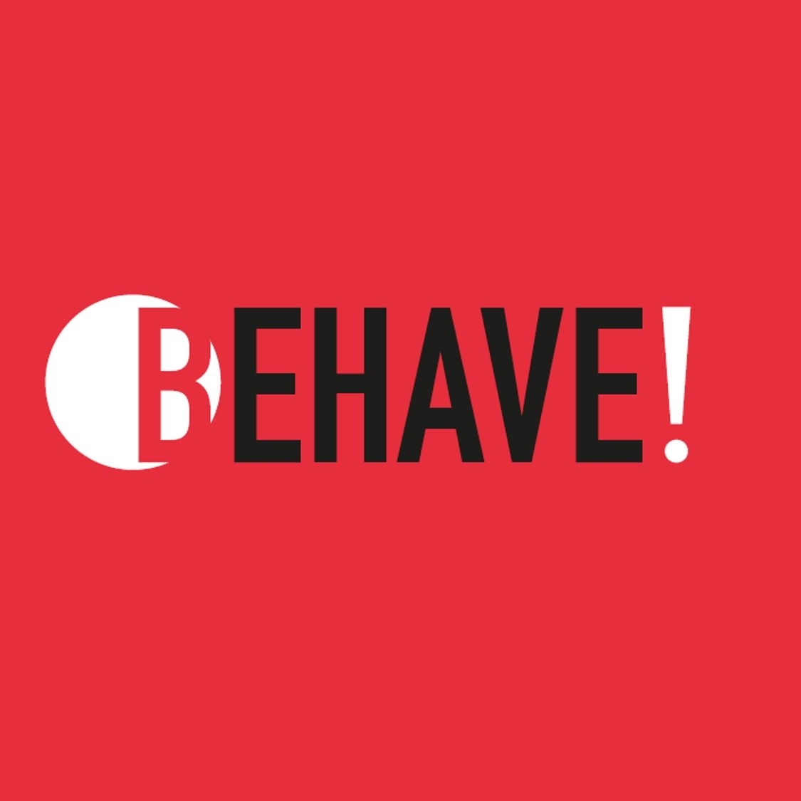 O Behave!