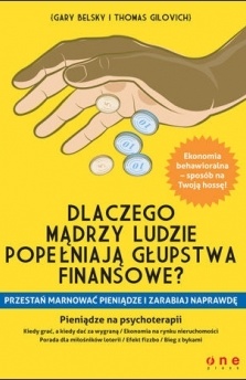 Dlaczego mądrzy ludzie popełniają głupstwa finansowe?