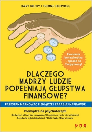 Dlaczego mądrzy ludzie popełniają głupstwa finansowe?